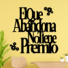 cuadro de frase el que abandona no tiene premio 60 x 60 cm