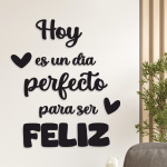 Hoy es un día perfecto para ser FELIZ